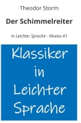 Der Schimmelreiter: In Leichter Sprache - Niveau A1 - Theodor Storm