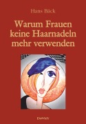 Cover-Bild zum Titel 'Warum Frauen keine Haarnadeln mehr verwenden' von 'Hans Bäck'