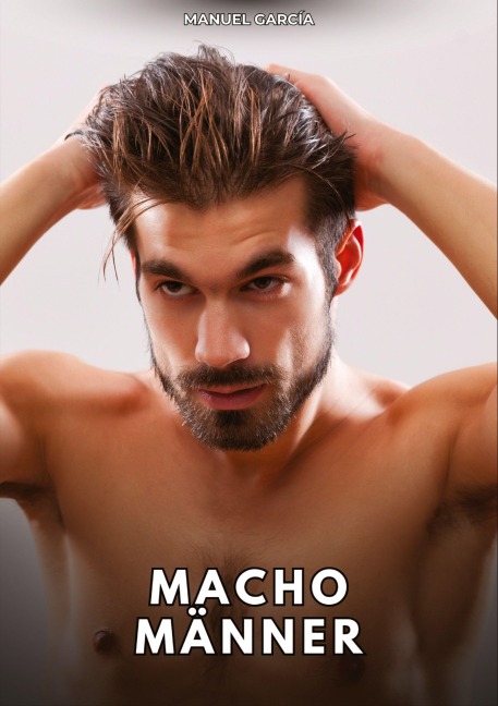Macho-Männer - Manuel García