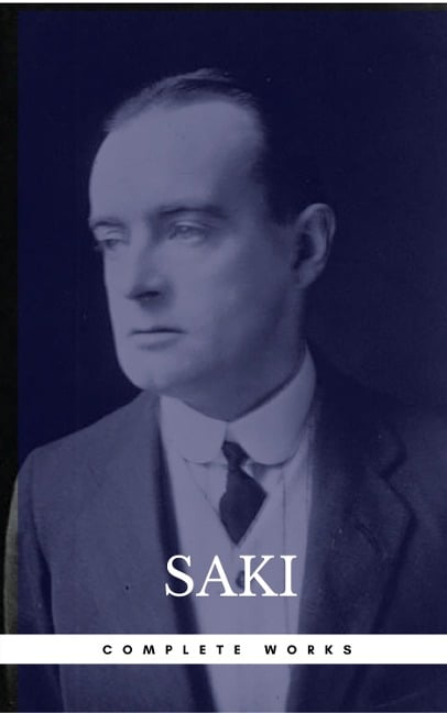 Complete Works Of Saki - Saki, Hector Hugh Munro