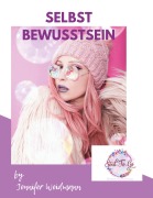 Cover-Bild zum Titel 'Selbst-Bewusstsein' von 'Jennifer Weidmann'