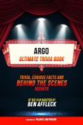 Cover-Bild zum Titel 'Argo - Ultimate Trivia Book: Trivia, Curious Facts And Behind The Scenes Secrets Of The Film Directed By Ben Affleck' von 'Filmic Universe, Filmic Universe'