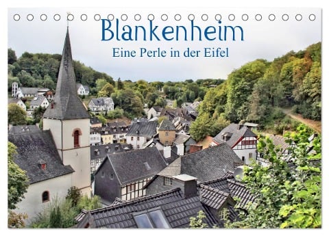 Blankenheim - Eine Perle in der Eifel (Tischkalender 2025 DIN A5 quer), CALVENDO Monatskalender - Arno Klatt