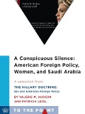 A Conspicuous Silence: American Foreign Policy, Women, and Saudi Arabia - Valerie M. Hudson, Patricia Leidl