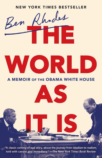 The World as It Is - Ben Rhodes