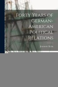 Cover-Bild zum Titel 'Forty Years of German-American Political Relations' von 'Jeannette Keim'
