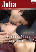 Cover-Bild zum Titel 'Für eine Nacht und für immer?' von 'Anne Oliver'