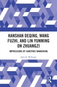 Cover-Bild zum Titel 'Hanshan Deqing, Wang Fuzhi, and Lin Yunming on Zhuangzi' von 'John R. Williams'