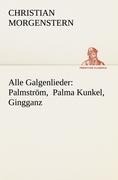 Cover-Bild zum Titel 'Alle Galgenlieder: Palmström, Palma Kunkel, Gingganz' von 'Christian Morgenstern'