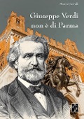 Cover-Bild zum Titel 'Giuseppe Verdi non è di Parma' von 'Marco Corradi'