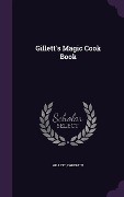 Cover-Bild zum Titel 'Gillett's Magic Cook Book' von 'Gillett Egbert W'