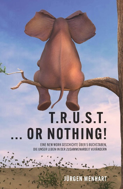 TRUST ... or nothing! - Jürgen Menhart
