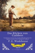 Cover-Bild zum Titel 'Das Klicken von Cuthbert | German Version of The Clicking of Cuthbert' von 'P. G. Wodehouse'