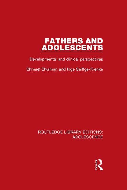 Fathers and Adolescents - Shmuel Shulman, Inge Seiffge-Krenke