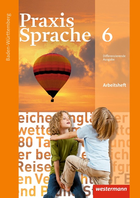 Praxis Sprache 6. Arbeitsheft. Baden-Württemberg - 