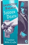 Cover-Bild zum Titel 'Inspector French: Sudden Death' von 'Freeman Wills Crofts'