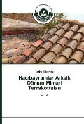Cover-Bild zum Titel 'Hac¿bayramlar Arkaik Dönem Mimari Terrakottalar¿' von 'Sedat Akkurnaz'