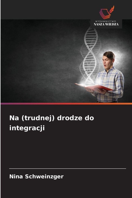 Na (trudnej) drodze do integracji - Nina Schweinzger