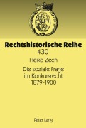 Cover-Bild zum Titel 'Die soziale Frage im Konkursrecht 1879-1900' von 'Heiko Zech'