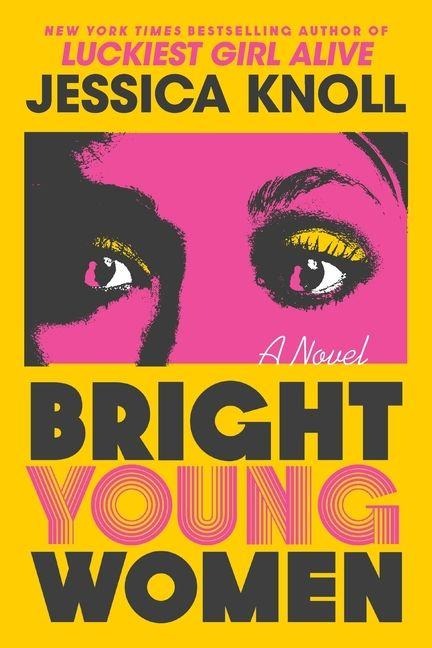 Bright Young Women - Jessica Knoll
