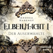 Cover-Bild zum Titel 'Elbenmacht 1: Der Auserwählte' von 'Andrea Habeney'