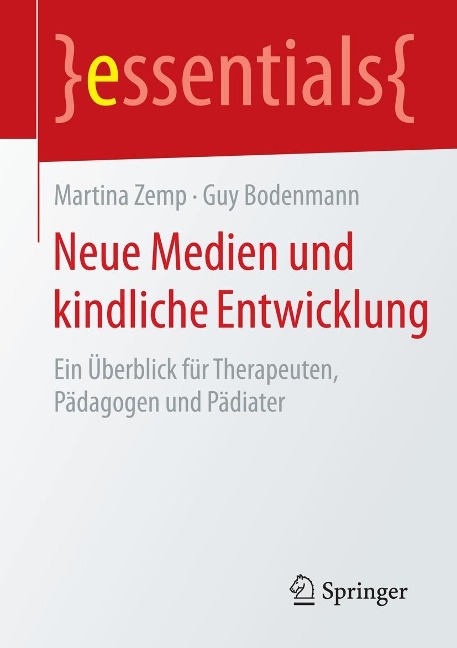 Neue Medien und kindliche Entwicklung - Martina Zemp, Guy Bodenmann