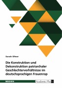 Cover-Bild zum Titel 'Die Konstruktion und Dekonstruktion patriarchaler Geschlechterverhältnisse im deutschsprachigen Frauenrap - "Ich brauch' doch keine Rechte, Mann, ich hab' doch Privilegien"' von 'Sarah Ofner'