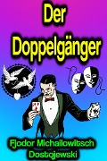 Cover-Bild zum Titel 'Der Doppelgänger' von 'Fjodor Michailowitsch Dostojewski'