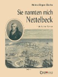 Cover-Bild zum Titel 'Sie nannten mich Nettelbeck' von 'Heinz-Jürgen Zierke'