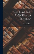 Cover-Bild zum Titel 'La Lealtad Contra la Envidia' von 'Tirso De Molina'