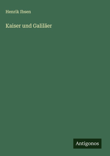 Kaiser und Galiläer - Henrik Ibsen
