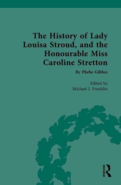 The History of Lady Louisa Stroud, and the Honourable Miss Caroline Stretton - 