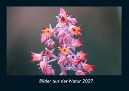 Cover-Bild zum Titel 'Bilder aus der Natur 2027 Fotokalender DIN A4' von 'Tobias Schmitt, Kevin Heber'