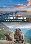 Cover-Bild zum Titel 'KUNTH Unterwegs im Chiemgau und im Berchtesgadener Land' von 'Melanie Goldmann, Rosa Kratz, Simone Steger'