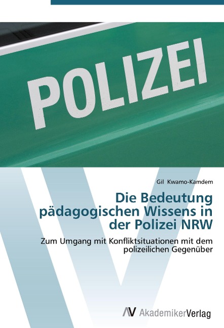Die Bedeutung pädagogischen Wissens in der Polizei NRW - Gil Kwamo-Kamdem