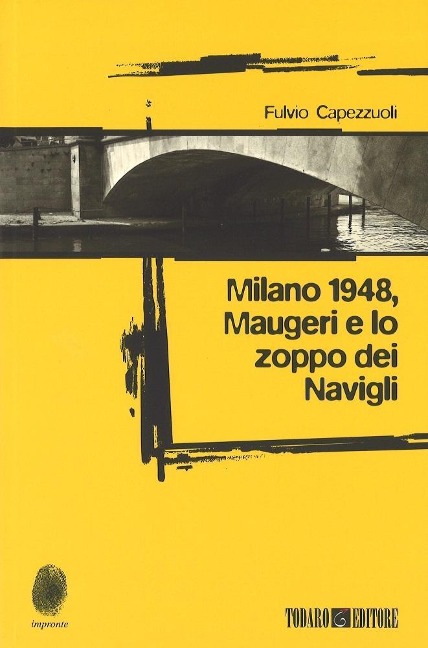Milano 1948, Maugeri e lo zoppo dei Navigli - Fulvio Capezzuoli