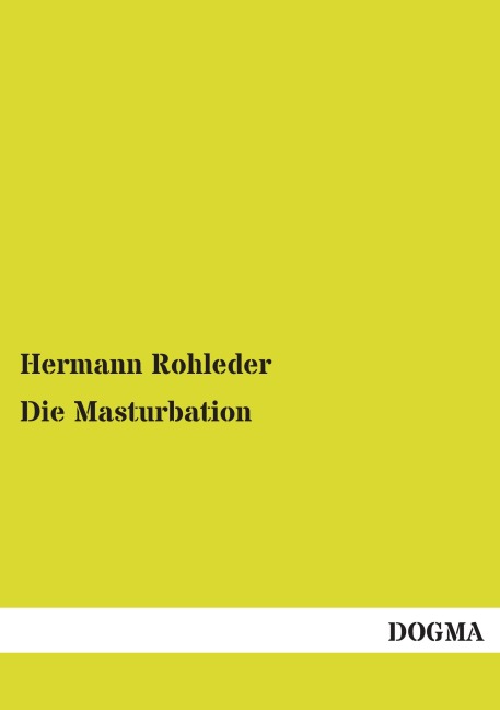 Die Masturbation - Hermann Rohleder