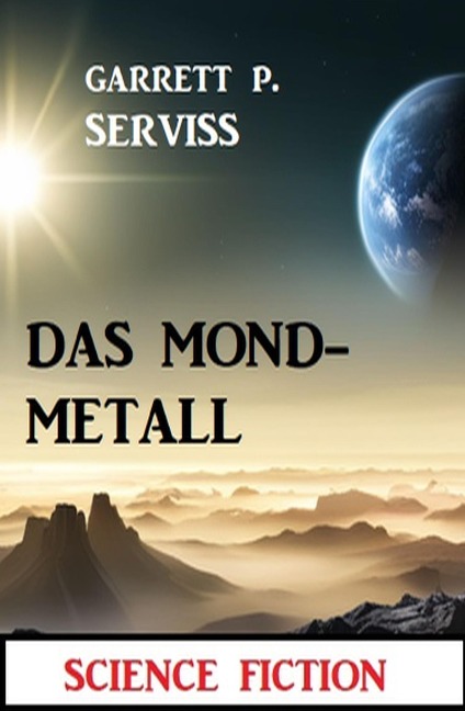 Das Mondmetall: Science Fiction - Garrett P. Serviss