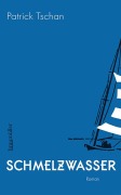 Cover-Bild zum Titel 'Schmelzwasser' von 'Patrick Tschan'