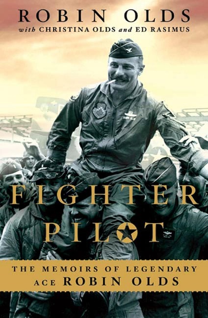 Fighter Pilot - Christina Olds, Robin Olds, Ed Rasimus