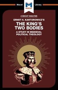An Analysis of Ernst H. Kantorwicz's The King's Two Bodies - Simon Thomson