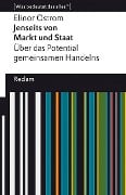 Jenseits von Markt und Staat. Über das Potential gemeinsamen Handelns. [Was bedeutet das alles?] - Elinor Ostrom