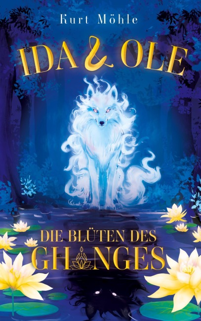 Ida und Ole - Die Blüten des Ghanges - Kurt Möhle