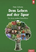 Dem Leben auf der Spur - Band 1 - Peter Schmitz