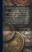 Cover-Bild zum Titel 'Le Médailler De Pologne Ou Collection Des Médailles, Ayant Rapport À L'histoire De Ce Pays Depuis Les Plus Anciennes Jusqu'a Celles Qui Ont Été Frappé' von 'Edouard Raczynski'