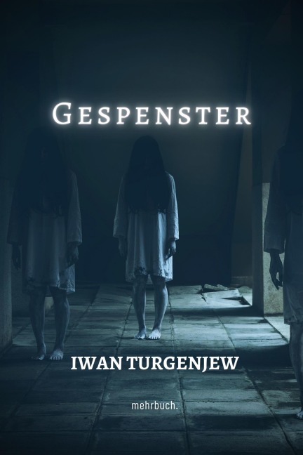 Gespenster - Iwan Turgenjew