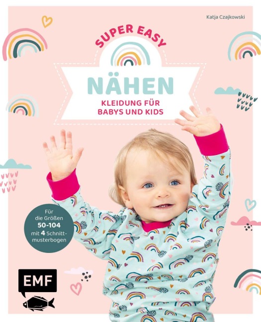Nähen super easy - Kleidung für Babys und Kids - Katja Czajkowski