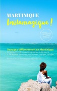 Cover-Bild zum Titel 'Martinique Instamagique' von 'Sylvie Regina Satyam Dorville'