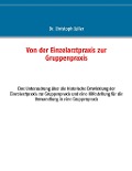 Cover-Bild zum Titel 'Von der Einzelarztpraxis zur Gruppenpraxis' von 'Christoph Zeller'