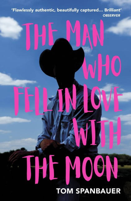 The Man Who Fell In Love With The Moon - Tom Spanbauer
